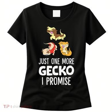 I Promise Crested Gecko Owner Just One More Crested Gecko Women's T-Shirt