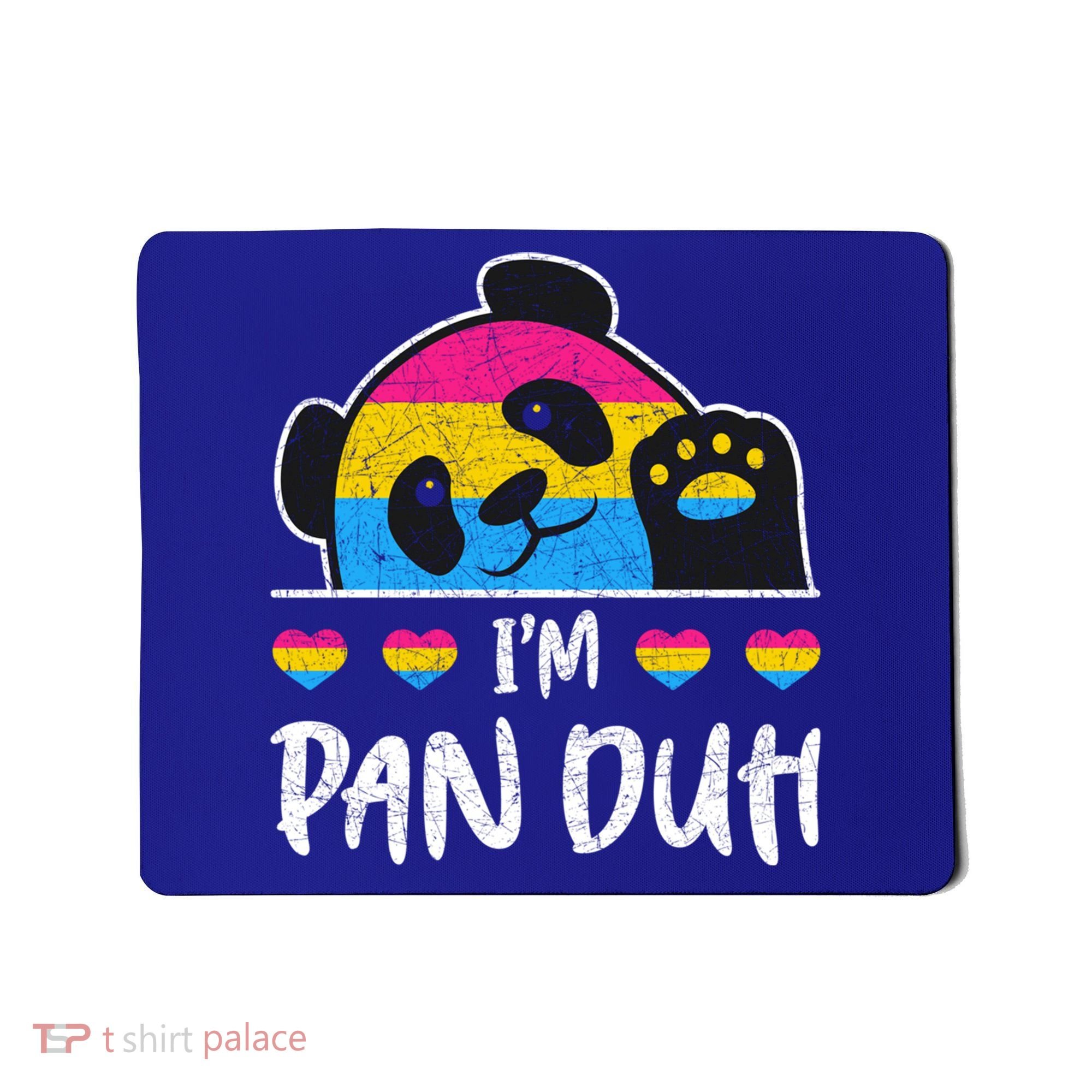 Im Pan Duh Cute Animal Panda Pansexual Flag Queer Pansexual Cute Gift Mousepad