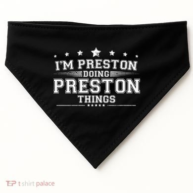 Im Preston Doing Preston Things USA-Made Doggie Bandana