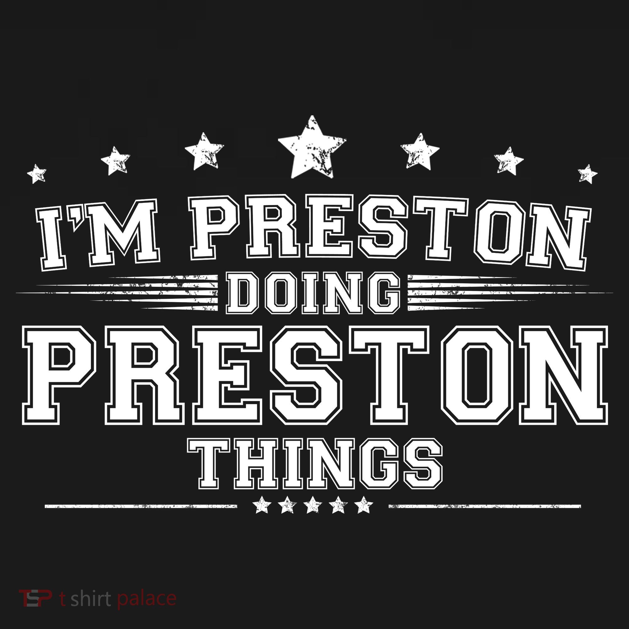 Im Preston Doing Preston Things T-Shirt