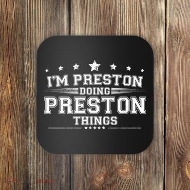 Im Preston Doing Preston Things Coaster
