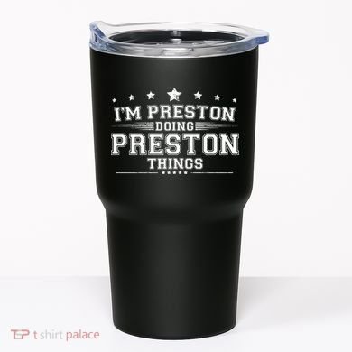 Im Preston Doing Preston Things Tumbler
