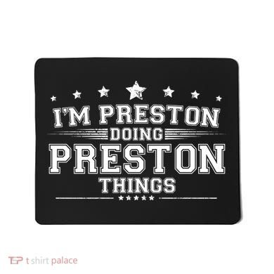 Im Preston Doing Preston Things Mousepad