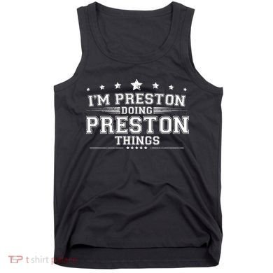 Im Preston Doing Preston Things Tank Top