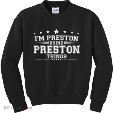 Im Preston Doing Preston Things Kids Sweatshirt