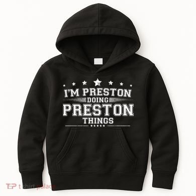 Im Preston Doing Preston Things Kids Hoodie