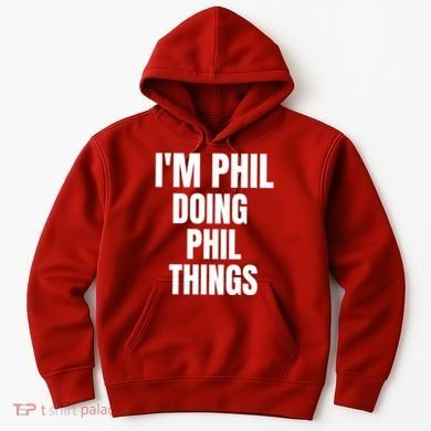 IM Phil Doing Phil Things Hoodie