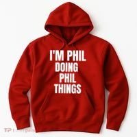 IM Phil Doing Phil Things Hoodie thumb 0