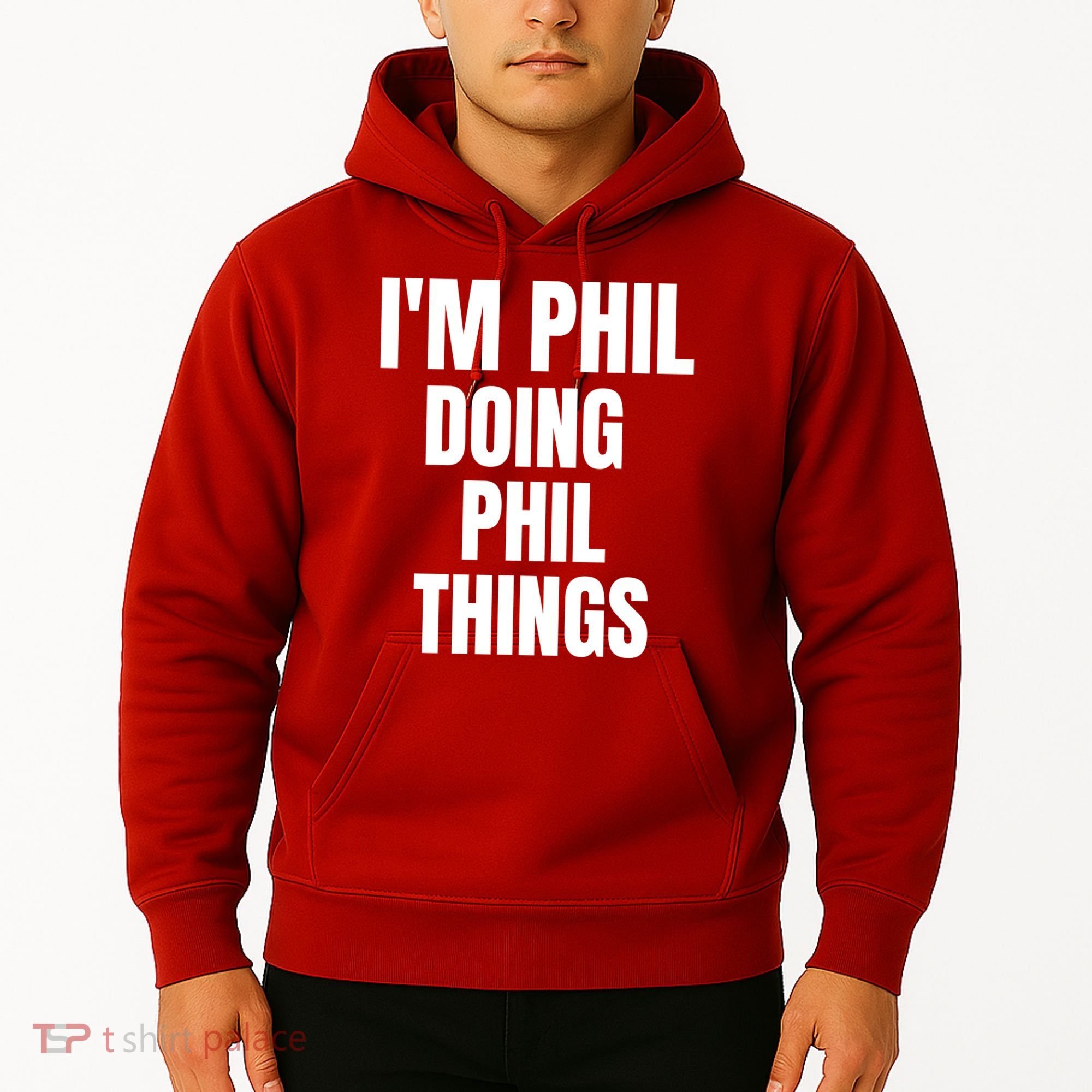 IM Phil Doing Phil Things Hoodie