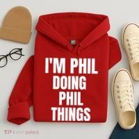IM Phil Doing Phil Things Hoodie thumb 4