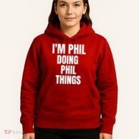 IM Phil Doing Phil Things Hoodie thumb 5