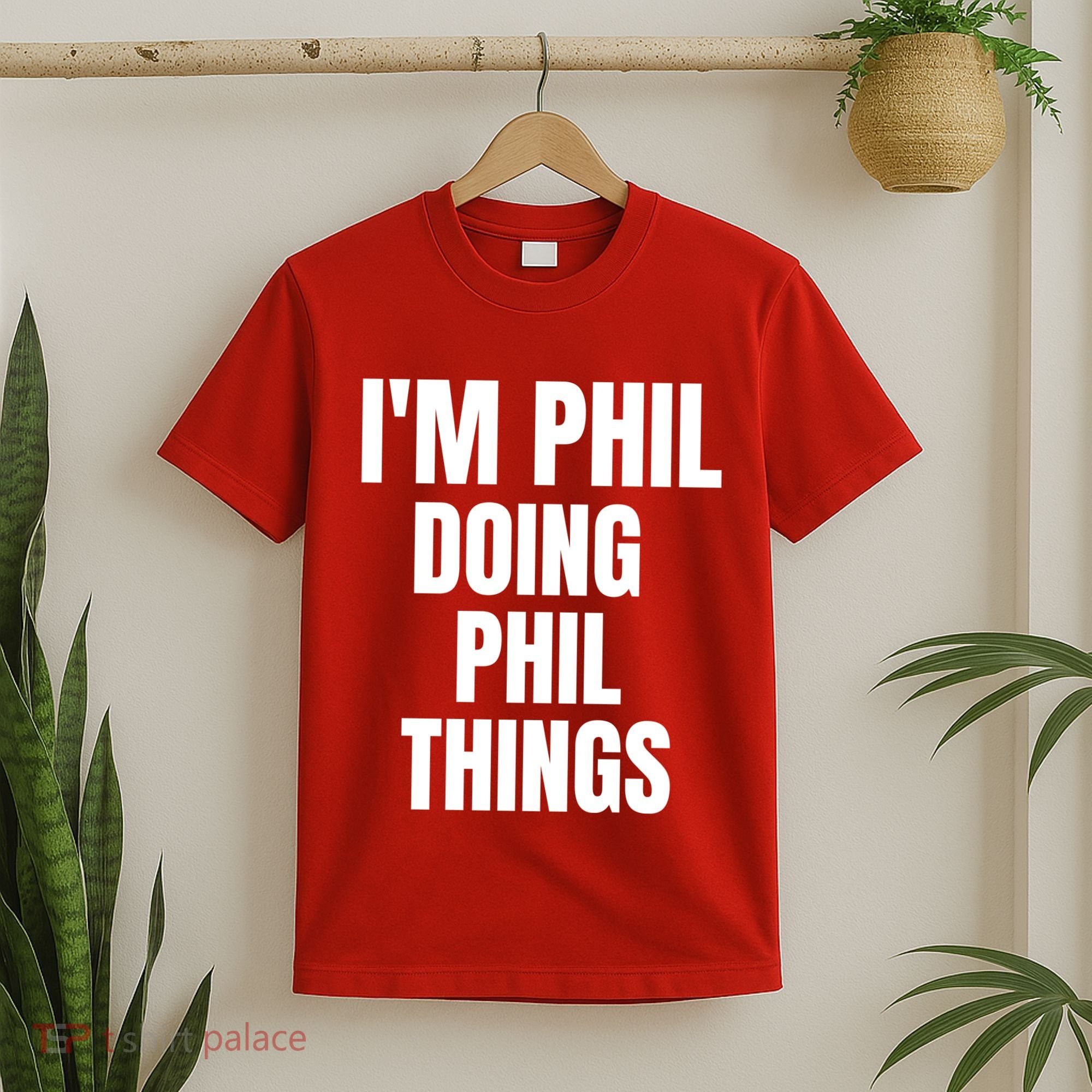 IM Phil Doing Phil Things T-Shirt