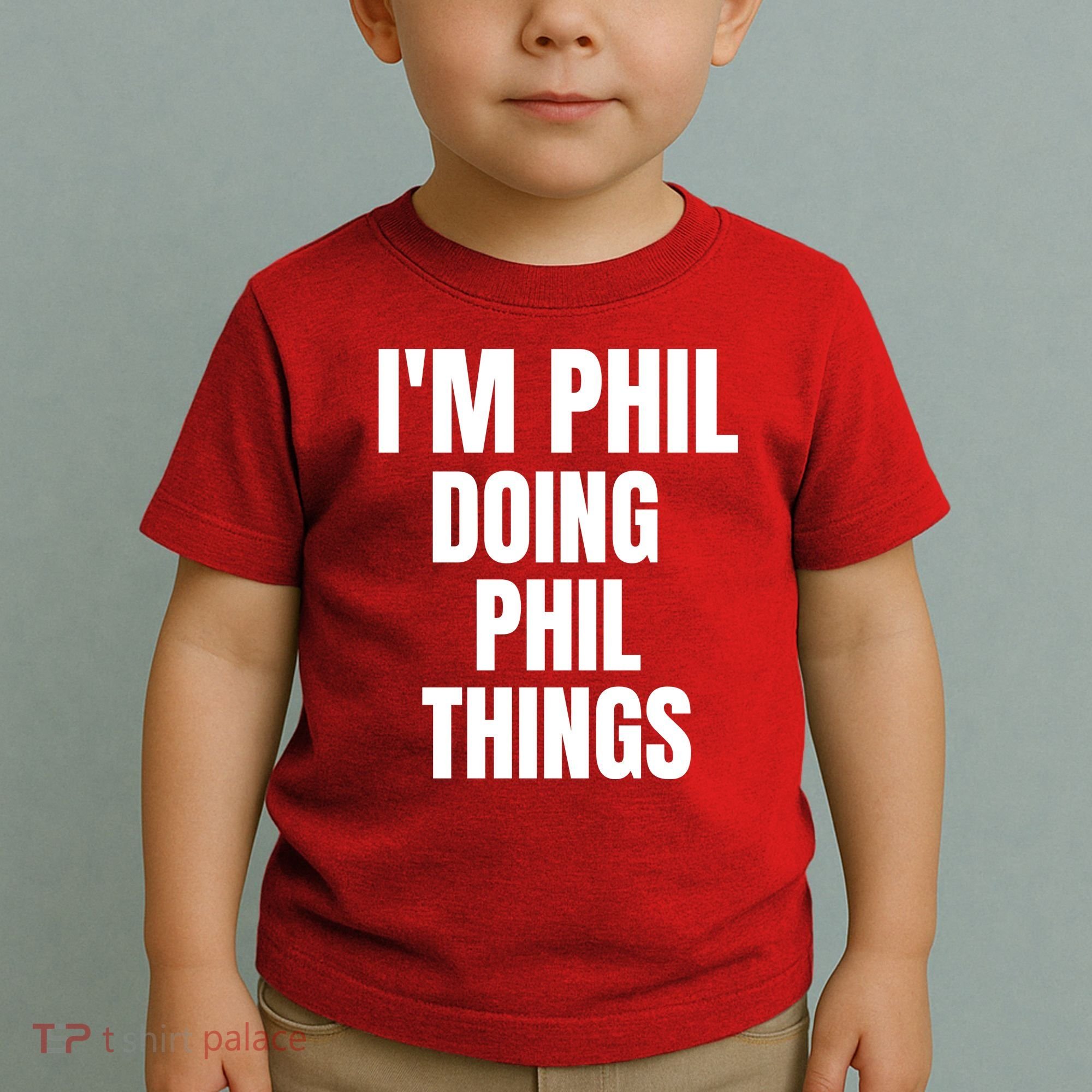 IM Phil Doing Phil Things Toddler T-Shirt