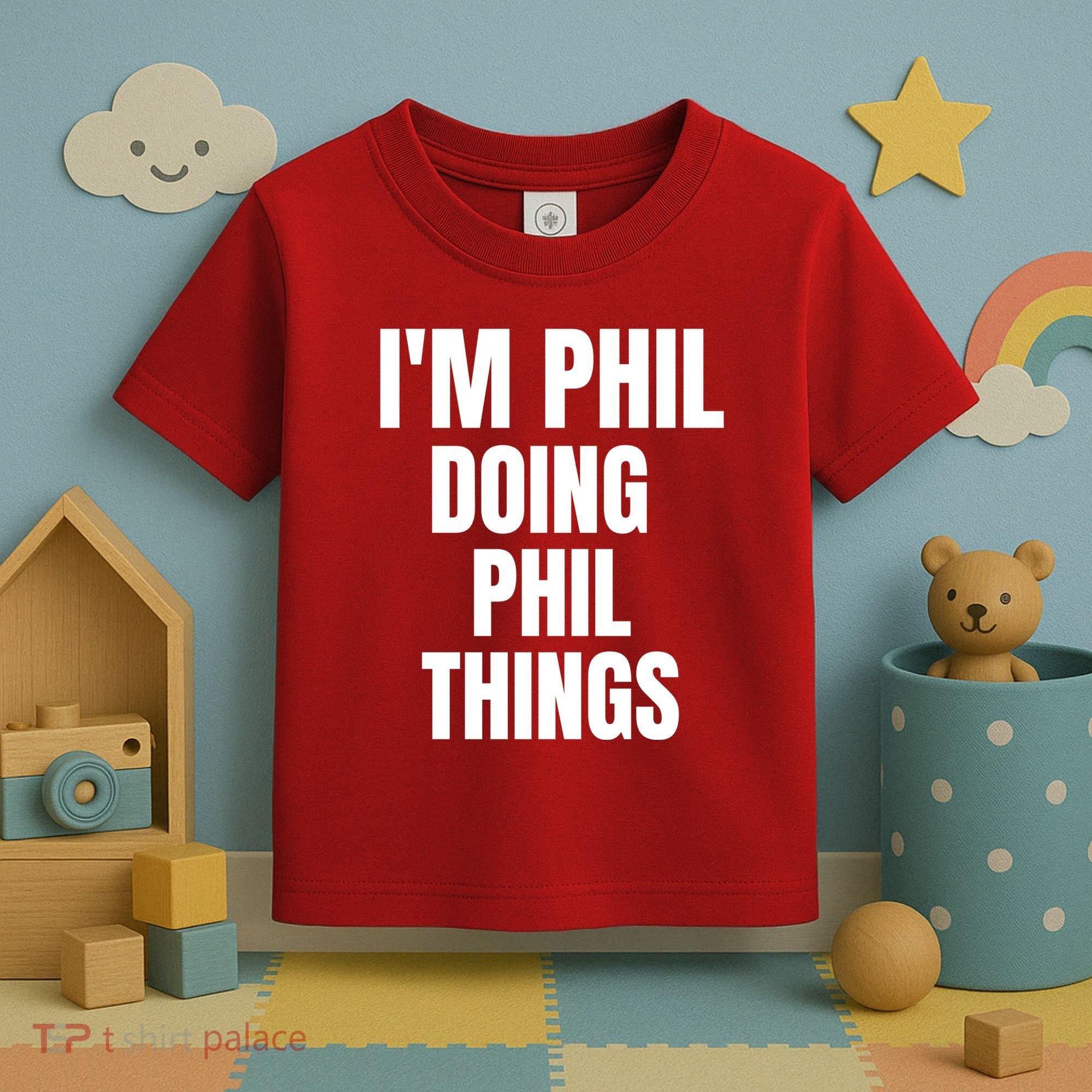 IM Phil Doing Phil Things Toddler T-Shirt