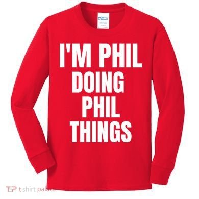 IM Phil Doing Phil Things Kids Long Sleeve Shirt