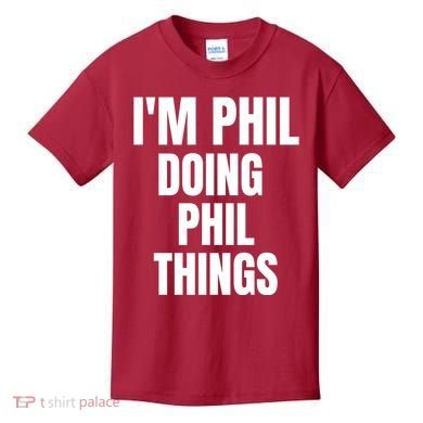 IM Phil Doing Phil Things Kids T-Shirt