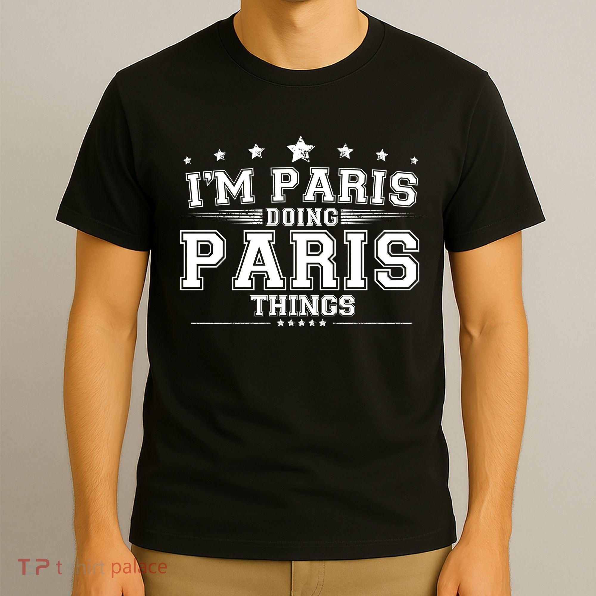 Im Paris Doing Paris Things T-Shirt