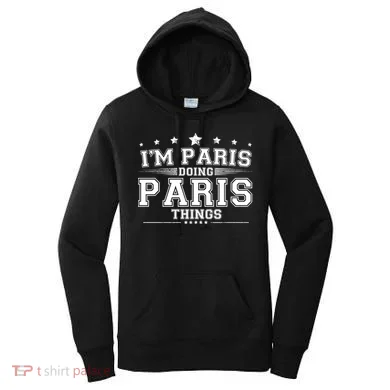 Im Paris Doing Paris Things Women's Hoodie
