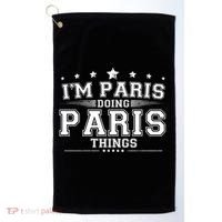 Im Paris Doing Paris Things Golf Towel thumb 0