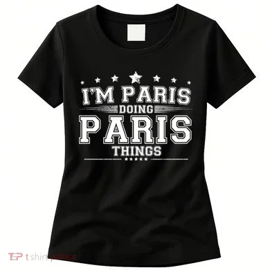 Im Paris Doing Paris Things Women's T-Shirt