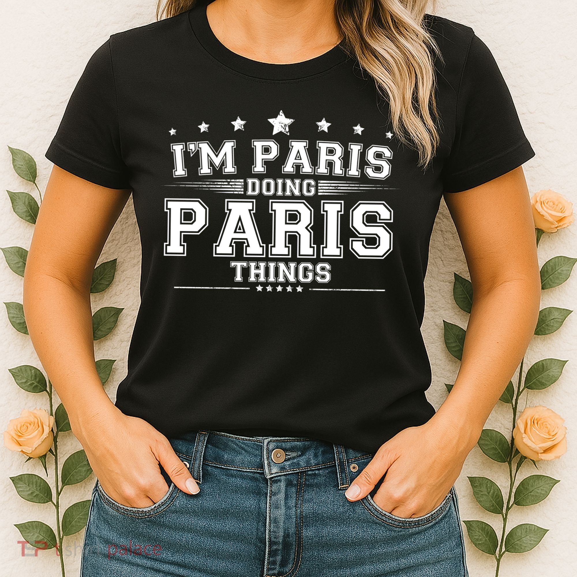 Im Paris Doing Paris Things Women's T-Shirt