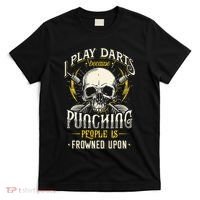 I Play Darts Because Punching People Is Frowned Upon T-Shirt thumb 0