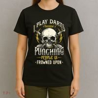 I Play Darts Because Punching People Is Frowned Upon T-Shirt thumb 4
