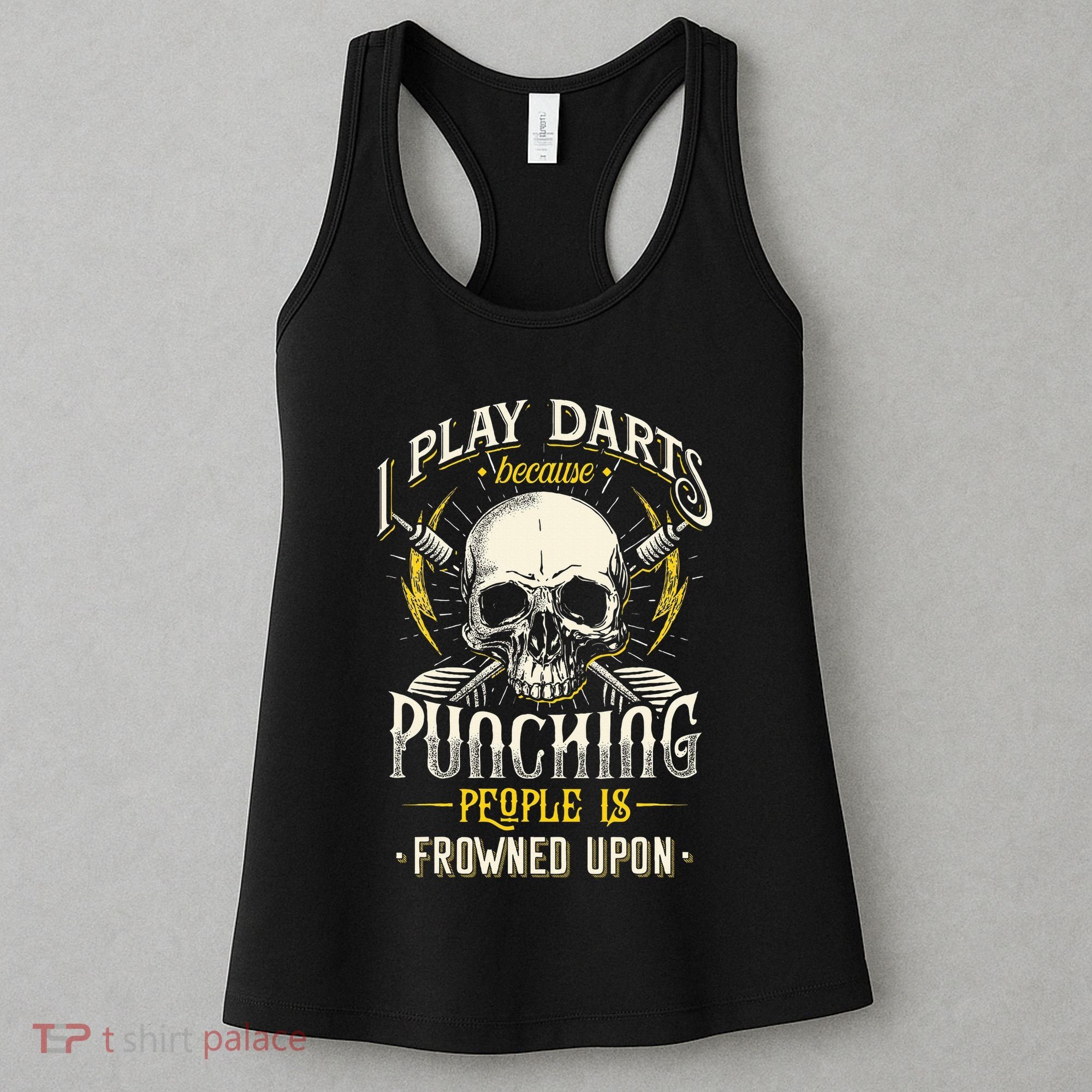I Play Darts Because Punching People Is Frowned Upon Women's Tank Top