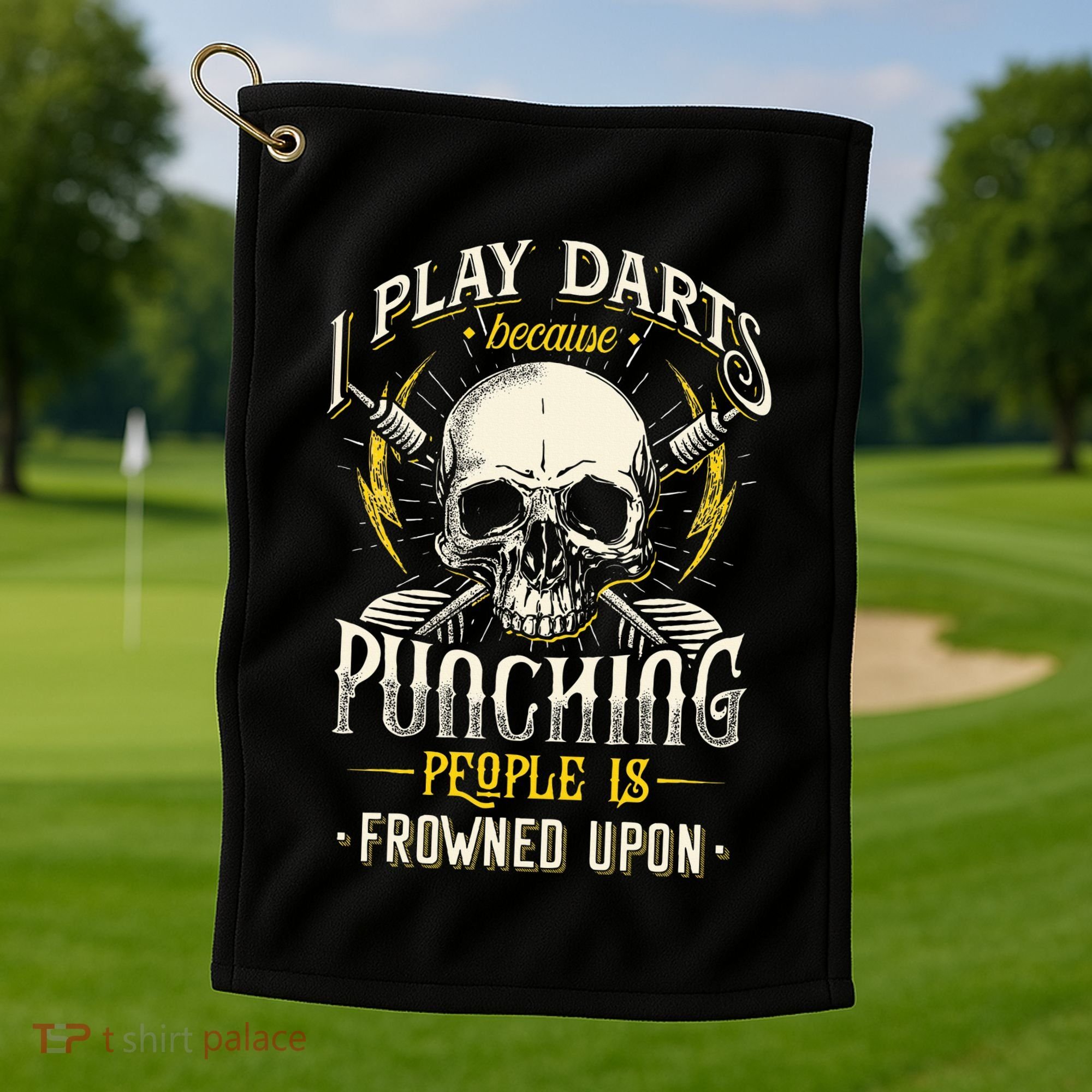 I Play Darts Because Punching People Is Frowned Upon Golf Towel