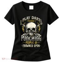 I Play Darts Because Punching People Is Frowned Upon Women's T-Shirt thumb 0