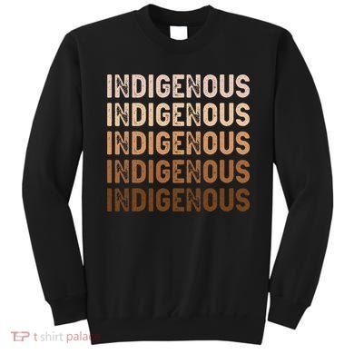 Indigenous Peoples Day Native American Heritage Pride Sweatshirt