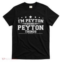 Im Peyton Doing Peyton Things T-Shirt thumb 0