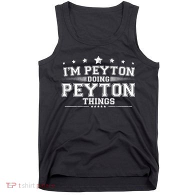 Im Peyton Doing Peyton Things Tank Top