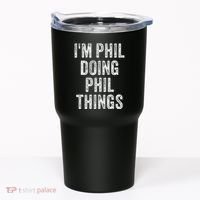 I'M PHIL DOING PHIL THINGS Funny Father's Day Dad Husband Tumbler thumb 0