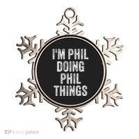 I'M PHIL DOING PHIL THINGS Funny Father's Day Dad Husband Ornament thumb 0