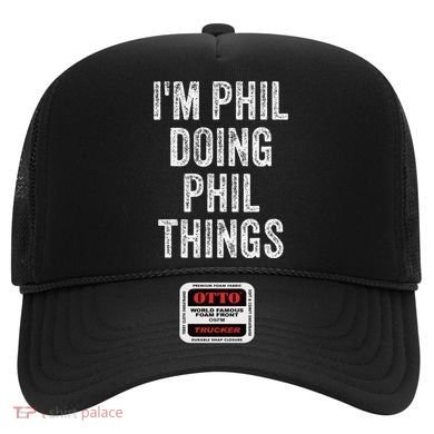 I'M PHIL DOING PHIL THINGS Funny Father's Day Dad Husband Hat