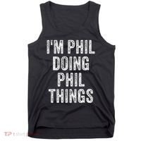 I'M PHIL DOING PHIL THINGS Funny Father's Day Dad Husband Tank Top thumb 0