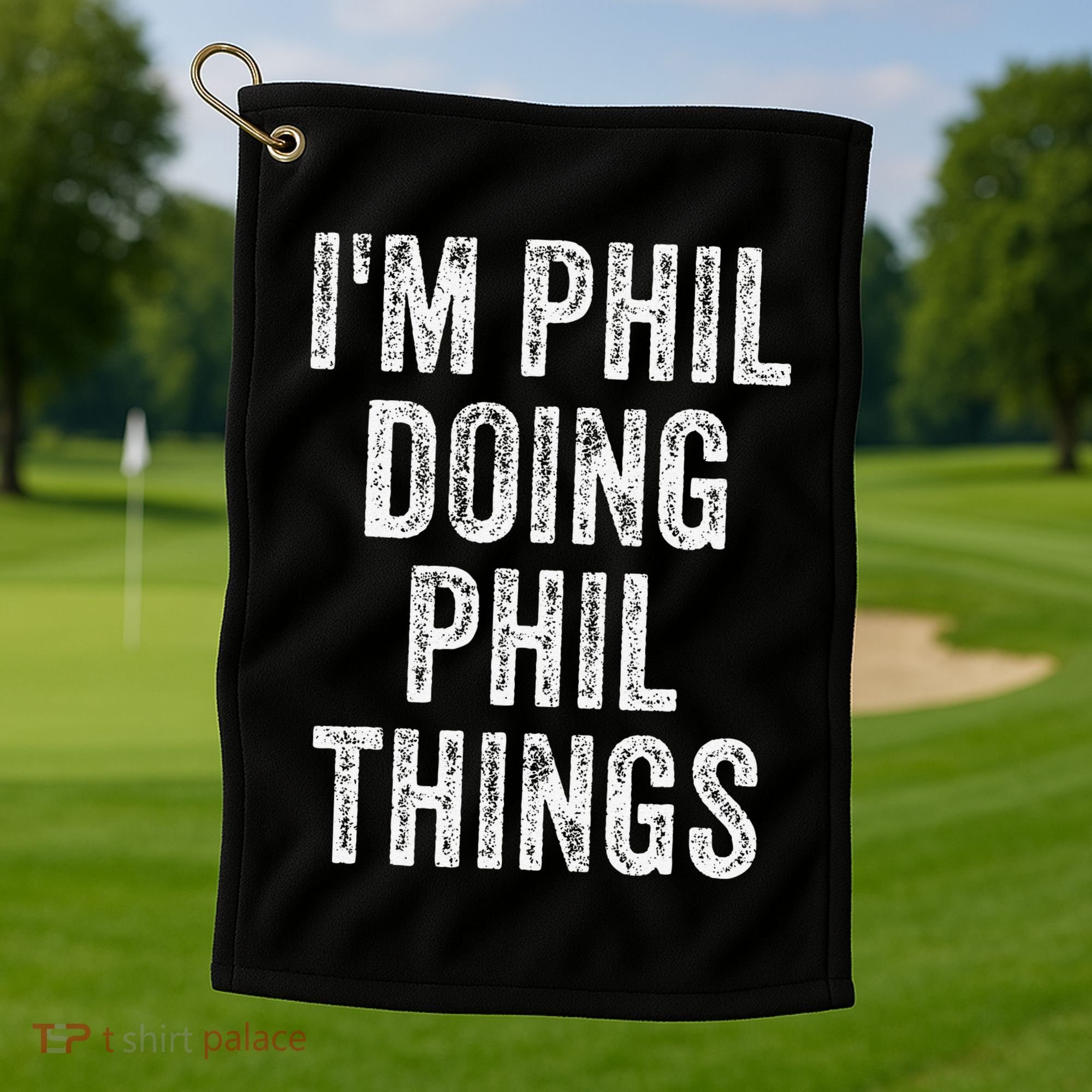 I'M PHIL DOING PHIL THINGS Funny Father's Day Dad Husband Golf Towel