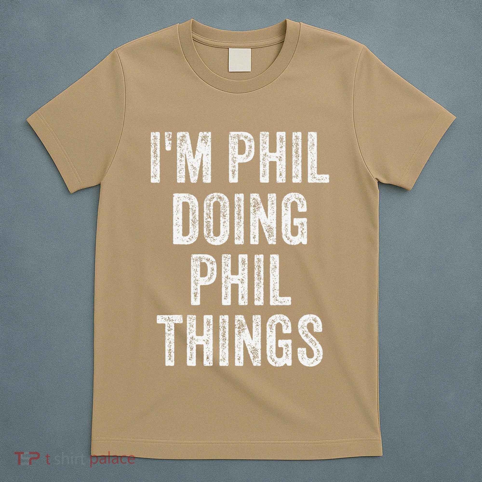 I'M PHIL DOING PHIL THINGS Funny Father's Day Dad Husband T-Shirt