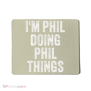 I'M PHIL DOING PHIL THINGS Funny Father's Day Dad Husband Mousepad