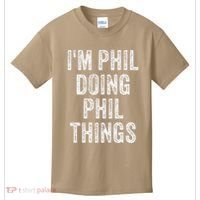 I'M PHIL DOING PHIL THINGS Funny Father's Day Dad Husband Kids T-Shirt thumb 0