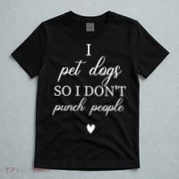 I Pet Dogs So I DonT Punch People Funny Dog Lover T-Shirt thumb 5