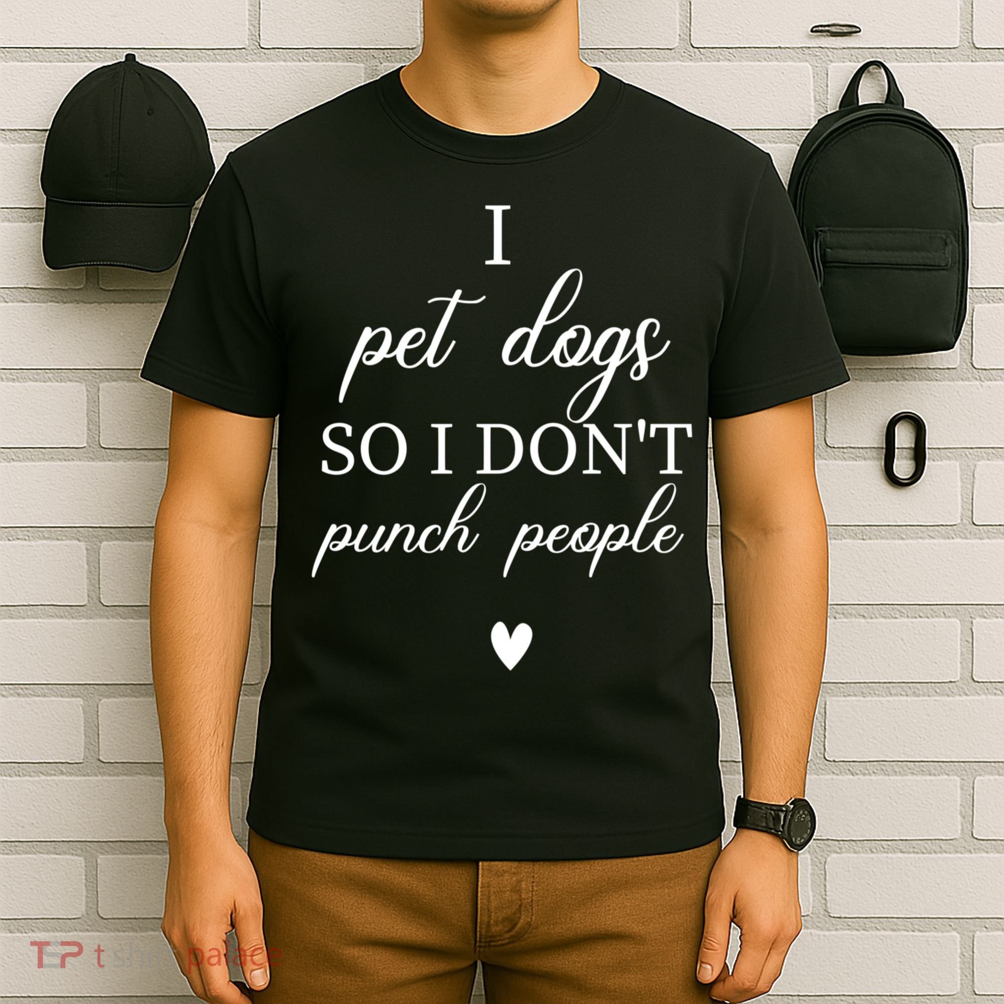 I Pet Dogs So I DonT Punch People Funny Dog Lover T-Shirt
