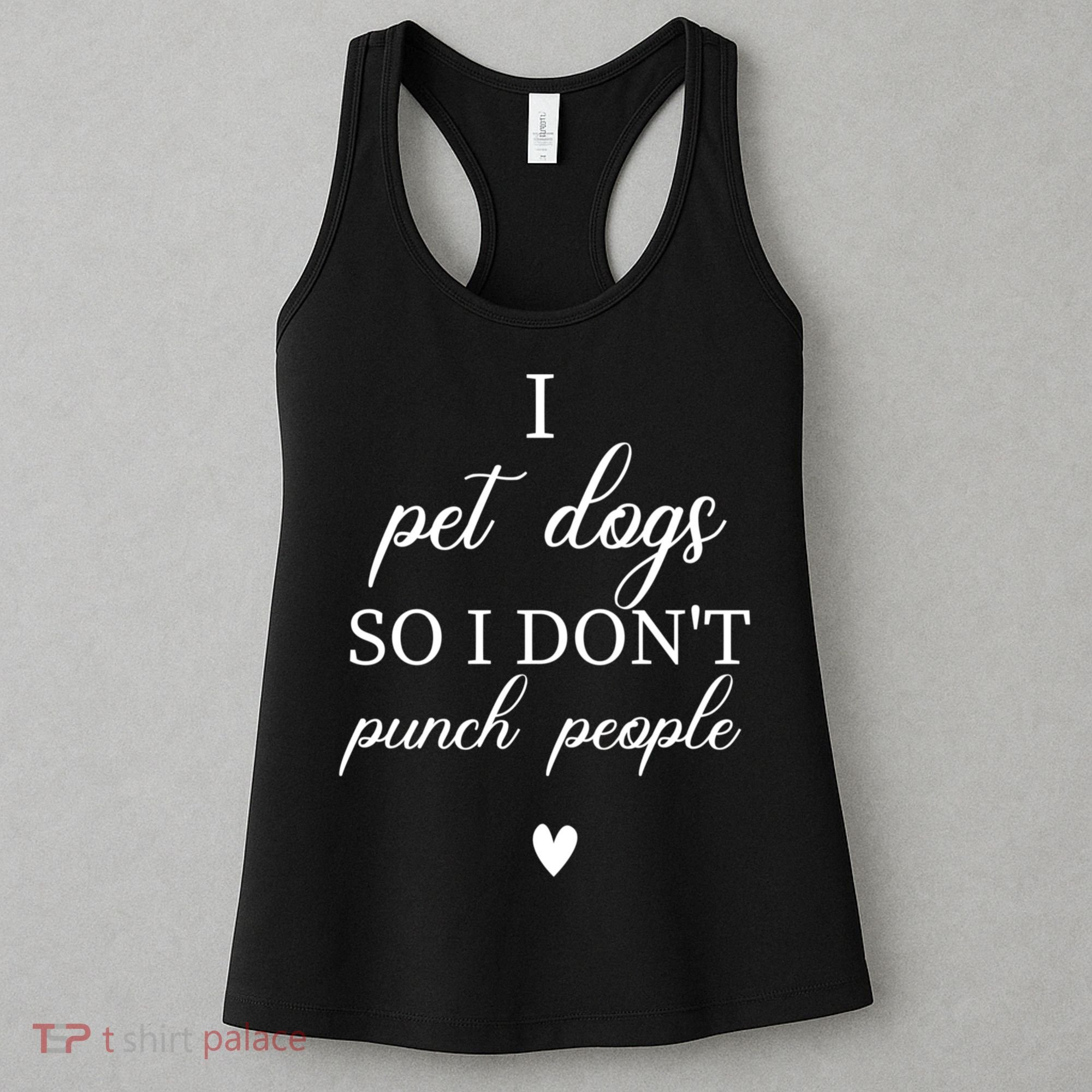I Pet Dogs So I DonT Punch People Funny Dog Lover Women's Tank Top