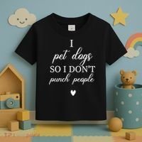 I Pet Dogs So I DonT Punch People Funny Dog Lover Toddler T-Shirt thumb 3