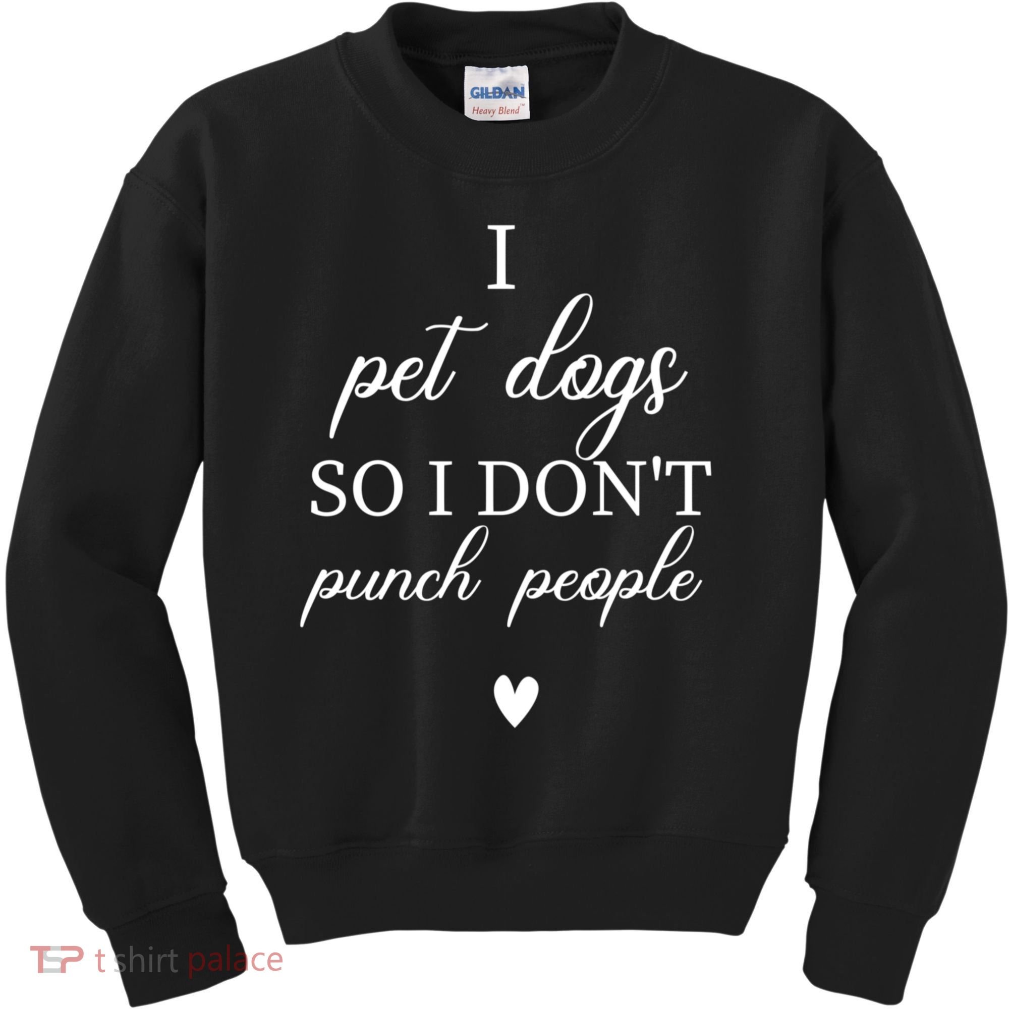 I Pet Dogs So I DonT Punch People Funny Dog Lover Kids Sweatshirt