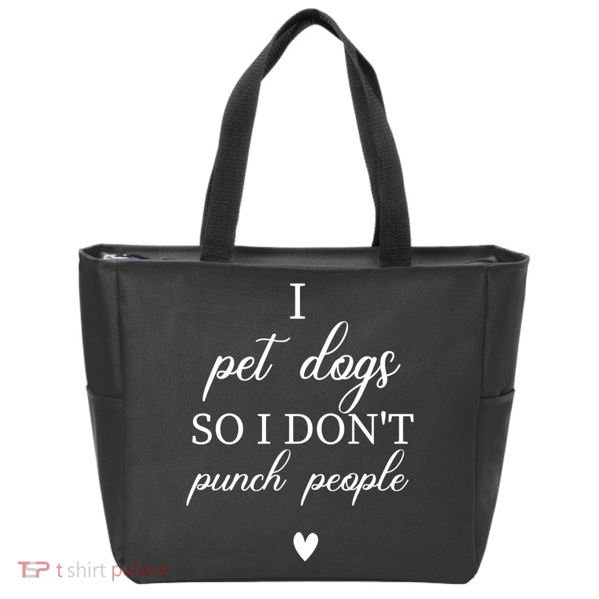 I Pet Dogs So I DonT Punch People Funny Dog Lover Tote Bag