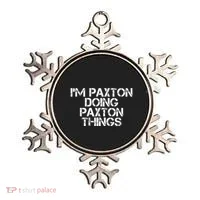 I'M PAXTON DOING PAXTON THINGS Name Funny Birthday Gift Idea Ornament thumb 0