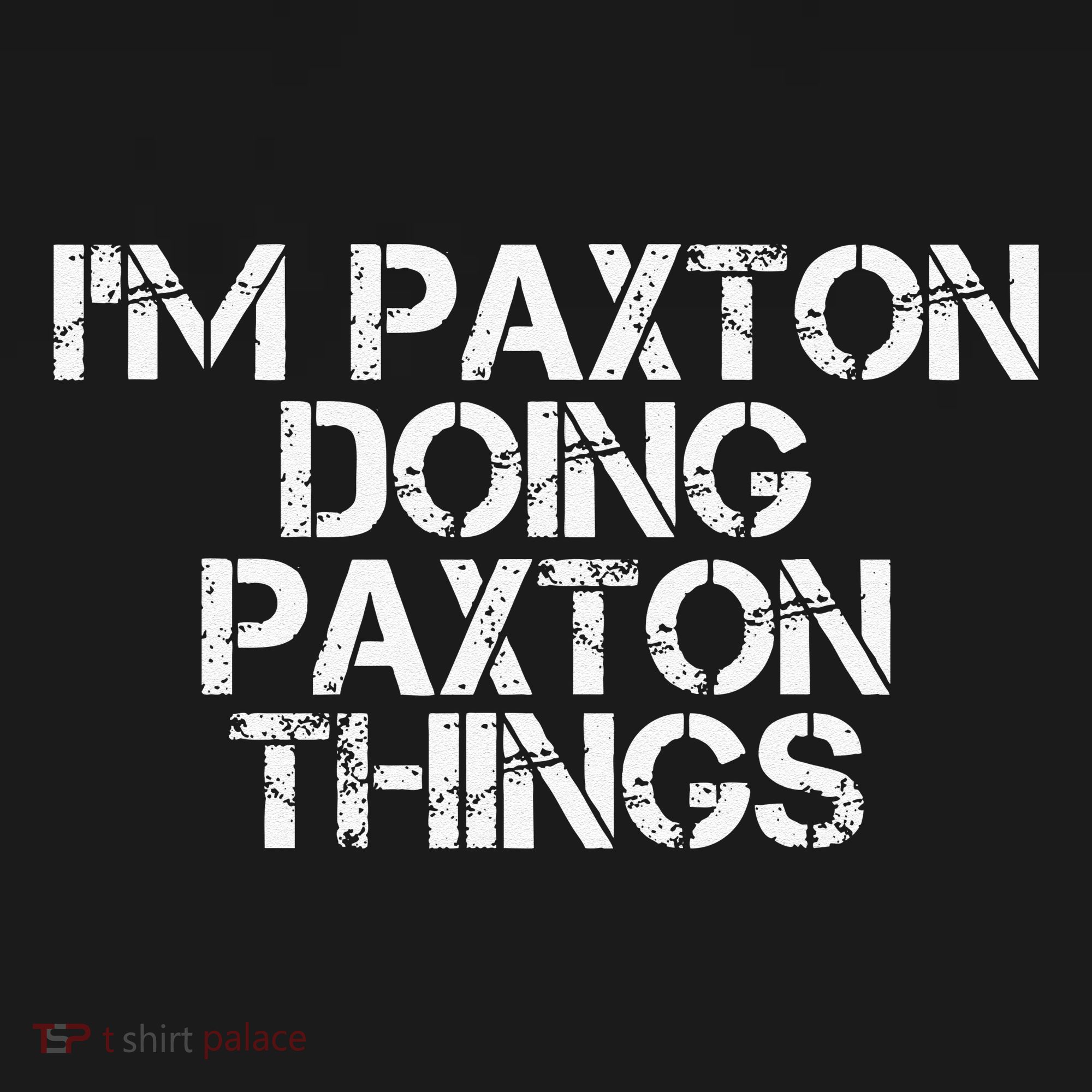 I'M PAXTON DOING PAXTON THINGS Name Funny Birthday Gift Idea Women's Tank Top