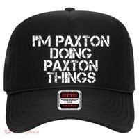 I'M PAXTON DOING PAXTON THINGS Name Funny Birthday Gift Idea Hat thumb 0